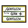 Placa Decorativa Frase: "Gentileza Gera Gentileza"