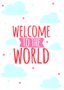 Placa Decorativa Frase: "Welcome To The World" Nuvens