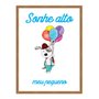 Quadro Decorativo Cachorrinho Com Balão Frase: "Sonhe Alto Meu Pequeno"