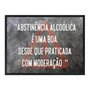 Quadro Decorativo Frase: "Abstinência Alcólica É..."