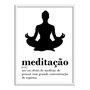 Quadro Decorativo Frase: "Meditação: Ato ou..."