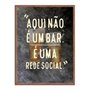 Quadro Decorativo Frases de Boteco - Aqui não é um Bar, é Uma Rede Social