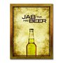 Quadro Decorativo Jab Taq Hai Beer