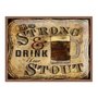 Quadro Decorativo Poster Be Strong & Drink Your Stout