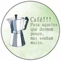 Quadro Decorativo Redondo Cafeteira Italiana Café Para Aqueles que Dormem Pouco Mas Sonham Muito
