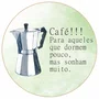 Quadro Decorativo Redondo Cafeteira Italiana Café Para Aqueles que Dormem Pouco Mas Sonham Muito
