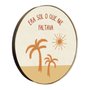 Quadro Decorativo Redondo Frase Era Sol Que Me Faltava com Moldura Flexível Metalizada