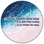 Quadro Decorativo Redondo O Melhor Remédio para a Alma é o Som das Ondas e a Brisa do Mar