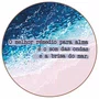 Quadro Decorativo Redondo O Melhor Remédio para a Alma é o Som das Ondas e a Brisa do Mar
