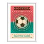 Quadro Decorativo Soccer Play The Game
