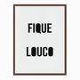 Quadro em Tela Canvas Fique Louco