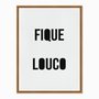 Quadro em Tela Canvas Fique Louco