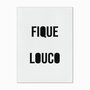 Quadro em Tela Canvas Fique Louco