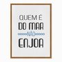 Quadro em Tela Canvas Quem é do Mar não Enjoa