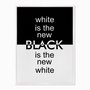 Quadro em Tela Canvas White is the New Black is the New White