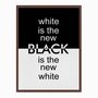 Quadro em Tela Canvas White is the New Black is the New White