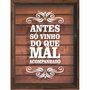 Quadro Porta Rolhas Antes só Vinho do Que Mal Acompanhado