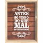 Quadro Porta Rolhas Antes só Vinho do Que Mal Acompanhado