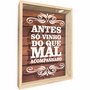 Quadro Porta Rolhas Antes só Vinho do Que Mal Acompanhado