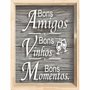 Quadro Porta Rolhas Bons Amigos Bons Vinhos Bons Momentos