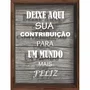 Quadro Porta Rolhas e Tampinhas Deixe Aqui Sua Contribuição Para um Mundo Mais Feliz