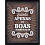 Quadro Porta Rolhas Guardo Apenas as Boas Lembranças