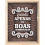 Quadro Porta Rolhas Guardo Apenas as Boas Lembranças