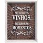 Quadro Porta Rolhas Melhores Vinhos, Melhores Momentos