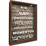 Quadro Porta Rolhas Não Guardamos Rolhas, Colecionamos Momentos