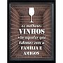 Quadro Porta Rolhas Os Melhores Vinhos São Aqueles que Bebemos com a Família e Amigos