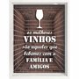 Quadro Porta Rolhas Os Melhores Vinhos São Aqueles que Bebemos com a Família e Amigos