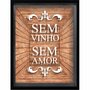Quadro Porta Rolhas Sem Vinho Sem Amor