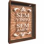 Quadro Porta Rolhas Sem Vinho Sem Amor