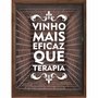 Quadro Porta Rolhas Vinho Mais Eficaz que Terapia