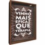 Quadro Porta Rolhas Vinho Mais Eficaz que Terapia