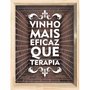 Quadro Porta Rolhas Vinho Mais Eficaz que Terapia