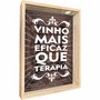 Quadro Porta Rolhas Vinho Mais Eficaz que Terapia