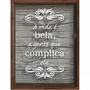 Quadro Porta Tampinhas A Vida é Bela, a Gente que Complica Ela