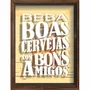 Quadro Porta Tampinhas Beba Boas Cervejas com Bons Amigos