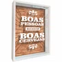 Quadro Porta Tampinhas Boas Pessoas Bebem Boas Cervejas