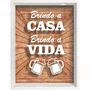 Quadro Porta Tampinhas Brindo a Casa Brindo a Vida