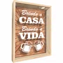 Quadro Porta Tampinhas Brindo a Casa Brindo a Vida