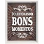 Quadro Porta Tampinhas Colecionando Bons Momentos