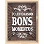 Quadro Porta Tampinhas Colecionando Bons Momentos
