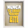 Quadro Porta Tampinhas Nunca Fiz Amigos Bebendo Leite