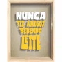 Quadro Porta Tampinhas Nunca Fiz Amigos Bebendo Leite