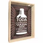 Quadro Porta Tampinhas Toda Garrafa Vazia Esta Cheia de Histórias